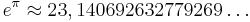 e^\pi \approx 23,140692632779269\ldots